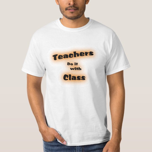 Teachers do it with Class T Shirt (Front)
