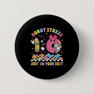 Teachers Donut Stress Just Do Your Test Day Boys G 2 Inch Round Button