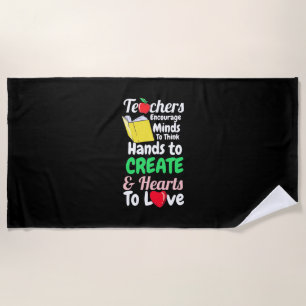 Teachers Encourage Minds To Think Beach Towel