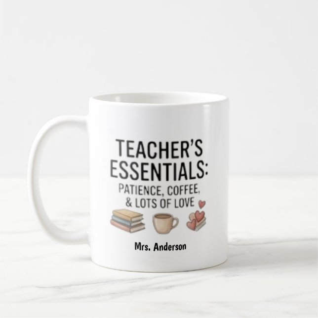 Teachers Essentials Patience Coffee Love Custom  Mug (Left)
