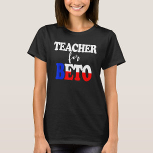 Teachers For Beto O'Rourke 2022 People Democrats F T-Shirt