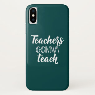 Teachers Gonna Teach Case-Mate iPhone Case