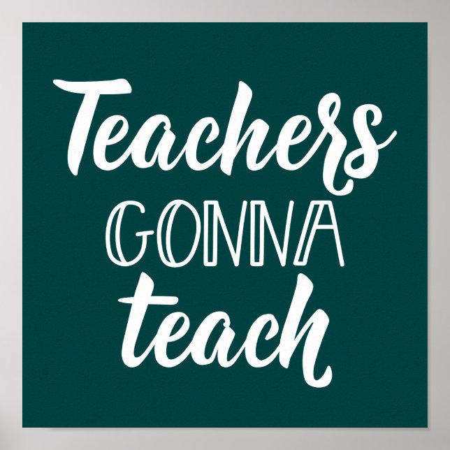 Teachers Gonna Teach Poster (Front)