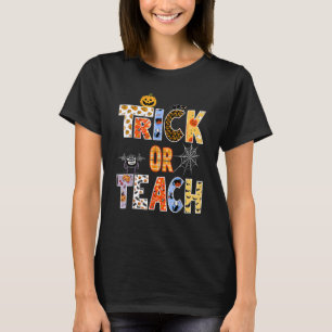 Teachers Halloween Trick Or Teach Halloween Teache T-Shirt