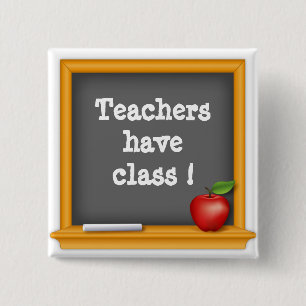 Teachers have class ! 2 inch square button