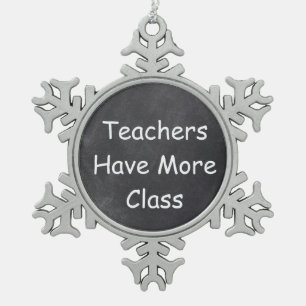 Teachers Have More Class Chalkboard Design Gift Snowflake Pewter Christmas Ornament