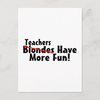 Teachers Have More Fun Postcard