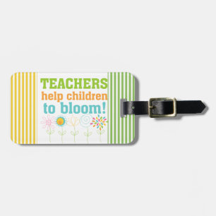 Teachers Help Children Bloom Luggage Tag