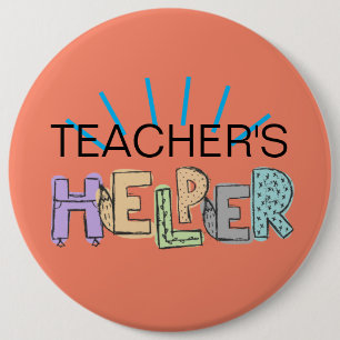 Teacher's Helper 6 Inch Round Button