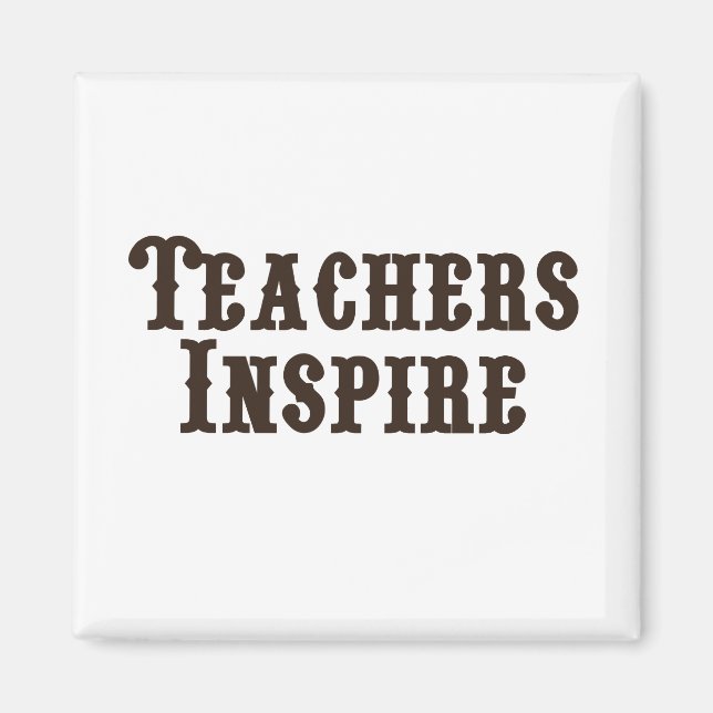 Teachers Inspire Magnet (Front)