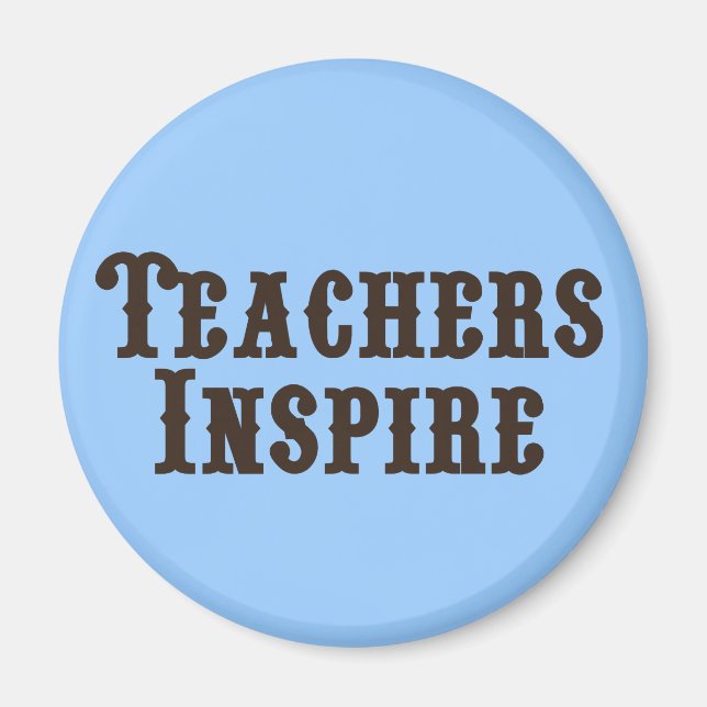 Teachers Inspire Magnet (Front)