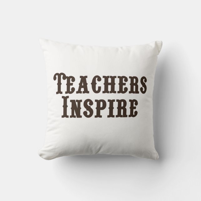 Teachers Inspire Throw Pillow (Front)