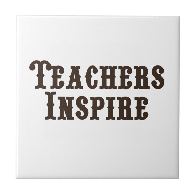 Teachers Inspire Tile (Front)