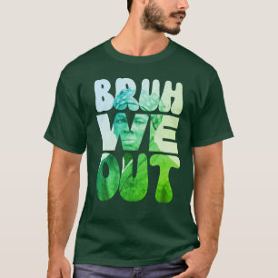 Teachers Juneteenth Harriet Tubman BRUH WE OUT T-Shirt