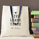 Teachers Live Learn Teach Heart Tote Bag<br><div class="desc">A modern tote bag for teachers. Live Learn Teach and personalize it with your name.</div>