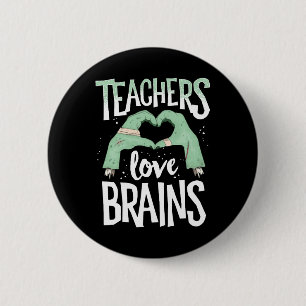 Teachers Love Brains Halloween TShirt Costume 2 Inch Round Button