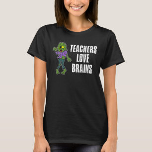Teachers Love Brains Zombie Cartoon T-Shirt