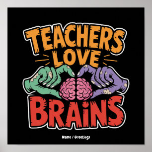 Teachers Love Brains Zombie Hands Heart Halloween Poster