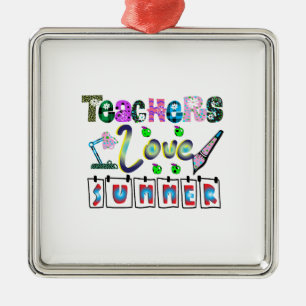Teachers Love Summer Metal Ornament