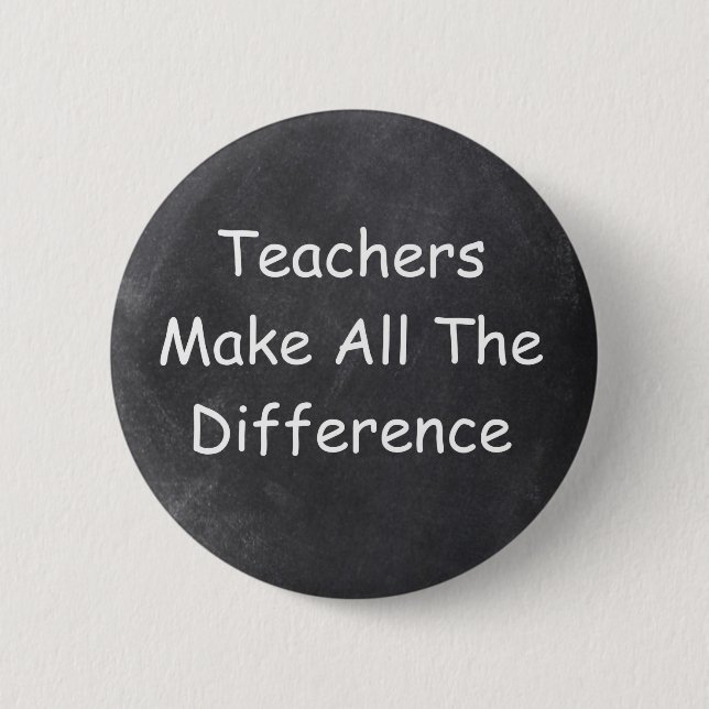 Teachers Make Difference Chalkboard Design Gift 2 Inch Round Button (Front)