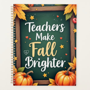 Teachers Make Fall Brighter Planner