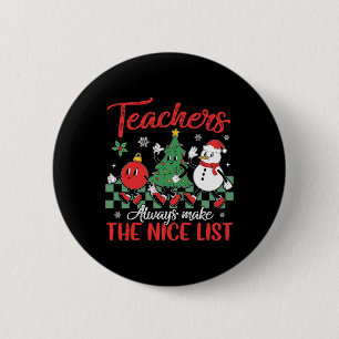 Teachers Make Nice List School Snowman Tree Christ 2 Inch Round Button