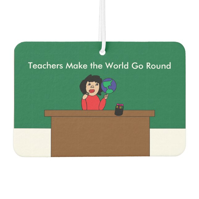 Teachers Make the World Go Round Air Freshener (Front)
