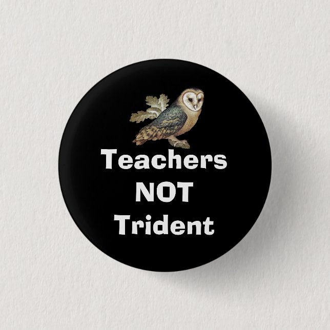 Teachers Not Trident Scottish Independence Badge 1 Inch Round Button (Front)