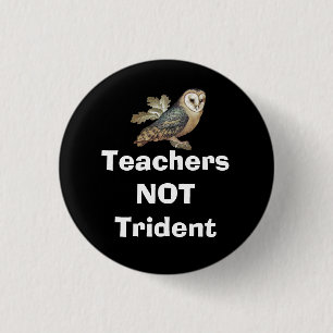 Teachers Not Trident Scottish Independence Badge 1 Inch Round Button