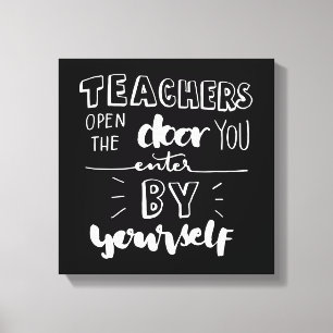 Teachers Open The Door You Enter By Yourself Canvas Print