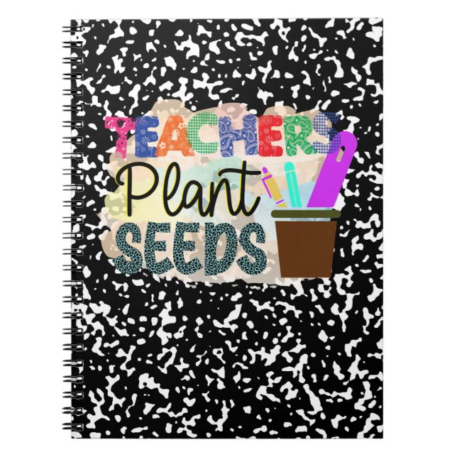 Teachers Plant Seed Black/Colourful Spiral Noteboo Notebook (Front)