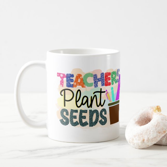 Teachers Plant Seeds Colourful Coffee Mug Gift (With Donut)