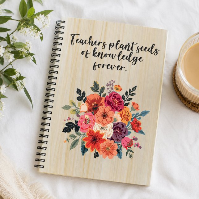 Teachers Plant Seeds of Knowledge Forever Notebook (Creator Uploaded)