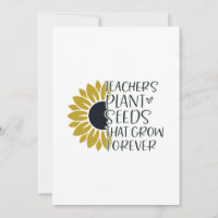 Teachers Plant Seeds That Grow Forever Quote 