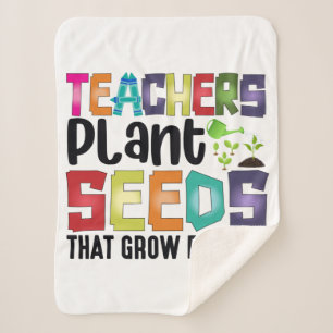 Teachers Plant Seeds That Grow Forever Sherpa Blanket