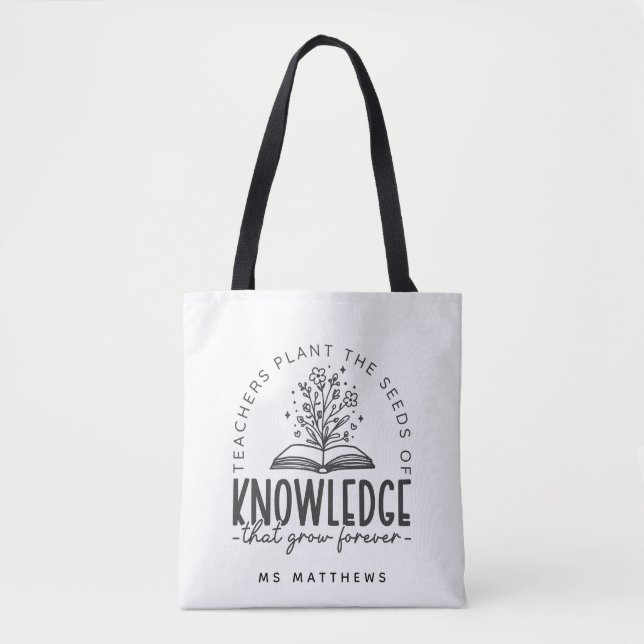 Teacher's Plant the Seeds of Knowledge  Tote Bag (Front)