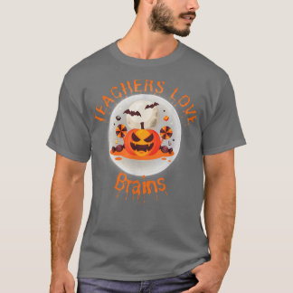 Teachers PumpKin Halloween,Teachers Love Brains  T-Shirt