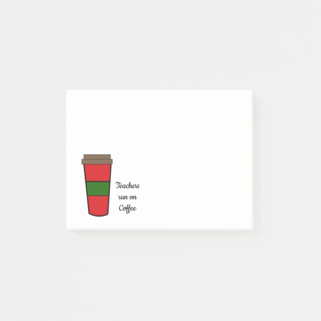 Teachers Run On Coffee Post-it Notes (Front)