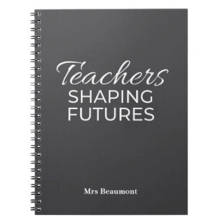 Teachers Shaping Futures Black Whit Motivational  Notebook