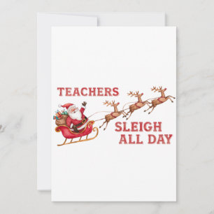 Teachers Sleigh All Day Holiday Card
