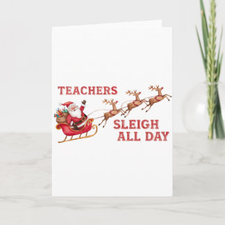Teachers Sleigh All Day Thank You Card
