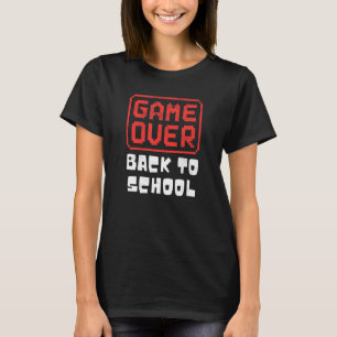 Teachers Students Game Over Back To School Quotes T-Shirt