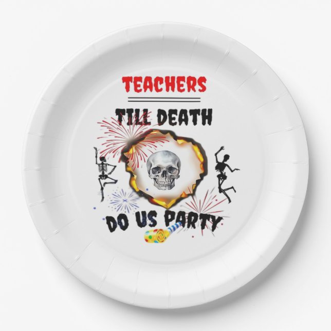Teachers - Till Death Do Us Party Classic Paper Plate (Front)