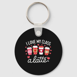 Teachers Valentine Day I Love My Cl A Latte Coffee Keychain