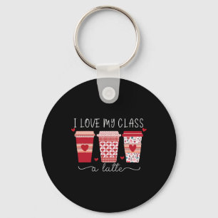 Teachers Valentine Day I Love My Cl A Latte Coffee Keychain