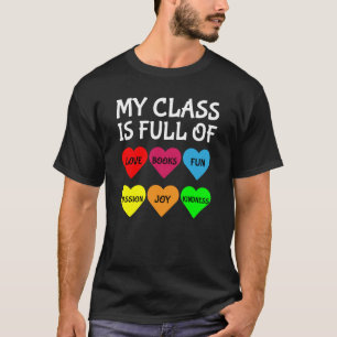 Teachers Valentines Day My Class Is Full of Hearts T-Shirt
