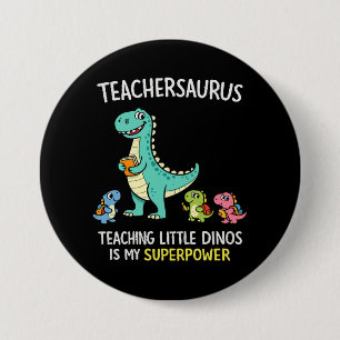 Teachersaurus teacher humour with little dinosaurs 3 inch round button