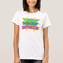 Teachin', Beachin', Repeatin' with Sunshine T-Shirt