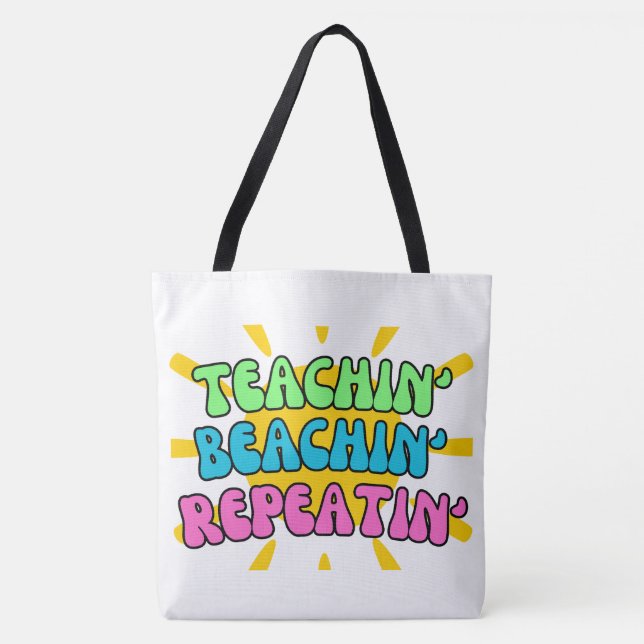 Teachin', Beachin', Repeatin' with Sunshine Tote Bag (Front)