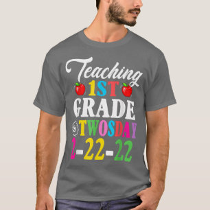 Teaching 1st Grade On Twosday 22nd February 2022  T-Shirt